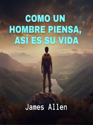 cover image of Como un Hombre Piensa, Así es su Vida